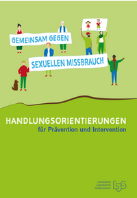 Titelseite der Handlungsorientierung f. Prävention und Intervention der Landesstelle Jugendschutz Niedersachsen - verschiedene Leute halten Banner hoch mit Aufschrift "Gemeinsam gegen sexuellen Missbrauch" und mit Kindern