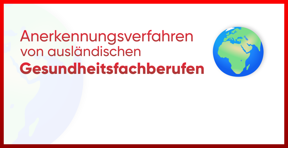 Anerkennungsverfahren von ausländischen Gesundheitsfachberufen