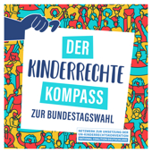 Kinderrechte Kompass zur Bundestagswahl, im Hindergund verschiedene bunte gemalte Leute mit Transparenten